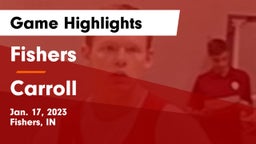 Fishers  vs Carroll  Game Highlights - Jan. 17, 2023
