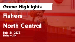 Fishers  vs North Central  Game Highlights - Feb. 21, 2023