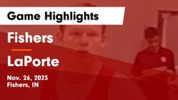 Fishers  vs LaPorte  Game Highlights - Nov. 26, 2023