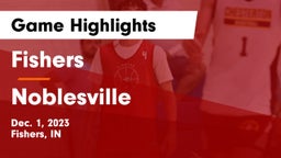 Fishers  vs Noblesville  Game Highlights - Dec. 1, 2023