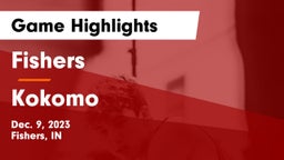 Fishers  vs Kokomo  Game Highlights - Dec. 9, 2023