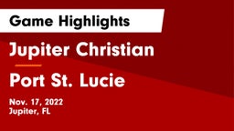 Jupiter Christian  vs Port St. Lucie  Game Highlights - Nov. 17, 2022