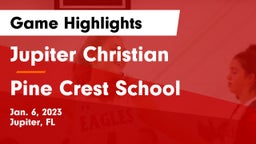 Jupiter Christian  vs Pine Crest School Game Highlights - Jan. 6, 2023