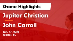Jupiter Christian  vs John Carroll  Game Highlights - Jan. 17, 2023