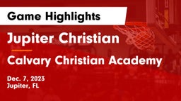 Jupiter Christian  vs Calvary Christian Academy Game Highlights - Dec. 7, 2023