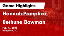 Hannah-Pamplico  vs Bethune Bowman Game Highlights - Feb. 16, 2023