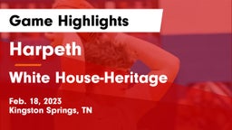 Harpeth  vs White House-Heritage  Game Highlights - Feb. 18, 2023