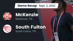 Recap: McKenzie  vs. South Fulton  2022