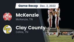 Recap: McKenzie  vs. Clay County  2022