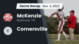 Recap: McKenzie  vs. Cornersville 2023