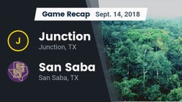 Recap: Junction  vs. San Saba  2018