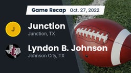 Recap: Junction  vs. Lyndon B. Johnson  2022