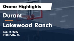 Durant  vs Lakewood Ranch  Game Highlights - Feb. 2, 2022