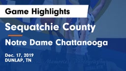 Sequatchie County  vs Notre Dame Chattanooga Game Highlights - Dec. 17, 2019