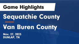 Sequatchie County  vs Van Buren County Game Highlights - Nov. 27, 2023