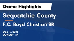 Sequatchie County  vs F.C. Boyd Christian SR Game Highlights - Dec. 5, 2023