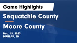 Sequatchie County  vs Moore County  Game Highlights - Dec. 19, 2023