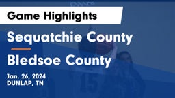 Sequatchie County  vs Bledsoe County  Game Highlights - Jan. 26, 2024