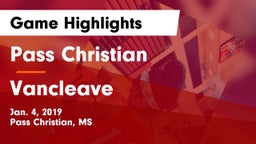 Pass Christian  vs Vancleave  Game Highlights - Jan. 4, 2019