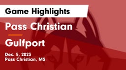Pass Christian  vs Gulfport  Game Highlights - Dec. 5, 2023