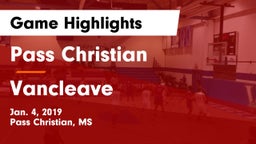 Pass Christian  vs Vancleave  Game Highlights - Jan. 4, 2019
