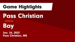 Pass Christian  vs Bay  Game Highlights - Jan. 24, 2023
