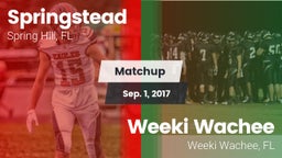 Matchup: Springstead vs. Weeki Wachee  2017