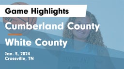 Cumberland County  vs White County  Game Highlights - Jan. 5, 2024