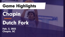 Chapin  vs Dutch Fork  Game Highlights - Feb. 3, 2023