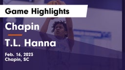 Chapin  vs T.L. Hanna  Game Highlights - Feb. 16, 2023