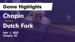Chapin  vs Dutch Fork  Game Highlights - Feb. 1, 2022