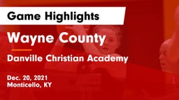 Wayne County  vs Danville Christian Academy Game Highlights - Dec. 20, 2021