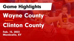 Wayne County  vs Clinton County  Game Highlights - Feb. 15, 2022