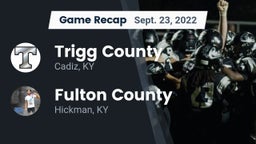 Recap: Trigg County  vs. Fulton County  2022