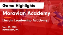 Moravian Academy  vs Lincoln Leadership Academy Game Highlights - Jan. 23, 2023