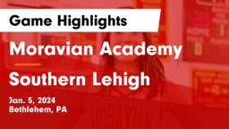 Moravian Academy  vs Southern Lehigh  Game Highlights - Jan. 5, 2024