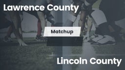 Matchup: Lawrence County vs. Lincoln County  2016