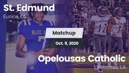 Matchup: St. Edmund vs. Opelousas Catholic  2020
