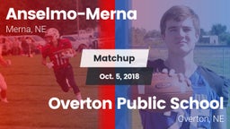 Matchup: Anselmo-Merna vs. Overton Public School 2018