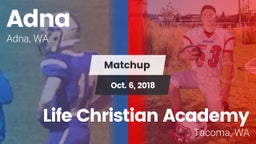Matchup: Adna vs. Life Christian Academy  2018