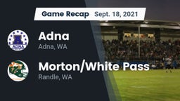 Recap: Adna  vs. Morton/White Pass  2021