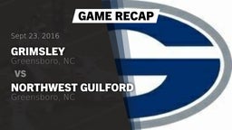 Recap: Grimsley  vs. Northwest Guilford  2016