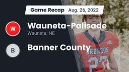 Recap: Wauneta-Palisade  vs. Banner County 2022