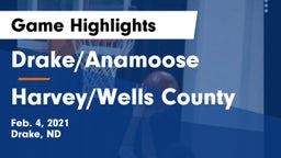Drake/Anamoose  vs Harvey/Wells County Game Highlights - Feb. 4, 2021