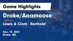 Drake/Anamoose  vs Lewis & Clark - Berthold  Game Highlights - Dec. 19, 2022