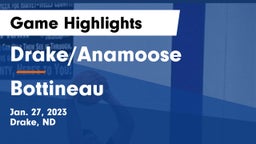 Drake/Anamoose  vs Bottineau  Game Highlights - Jan. 27, 2023