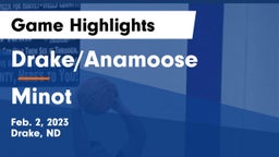 Drake/Anamoose  vs Minot  Game Highlights - Feb. 2, 2023