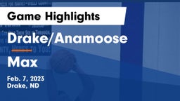 Drake/Anamoose  vs Max  Game Highlights - Feb. 7, 2023