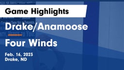 Drake/Anamoose  vs Four Winds  Game Highlights - Feb. 16, 2023