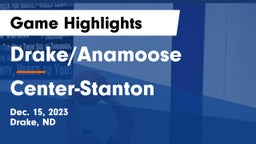 Drake/Anamoose  vs Center-Stanton  Game Highlights - Dec. 15, 2023